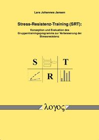 Vorderes Coverbild Stress-Resistenz-Training (SRT): Konzeption und Evaluation des Gruppentrainingsprogramms zur Verbesserung der Stressresistenz