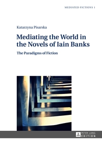 Vorderes Coverbild Mediating the World in the Novels of Iain Banks