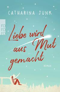 Vorderes Coverbild Liebe wird aus Mut gemacht