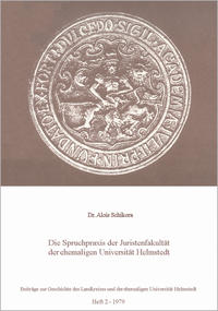 Vorderes Coverbild Die Spruchpraxis der Juristenfakultät der ehemaligen Universität Helmstedt