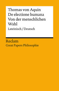 Vorderes Coverbild De electione humana / Von der menschlichen Wahl. Lateinisch/Deutsch. [Great Papers Philosophie]