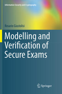 Vorderes Coverbild Modelling and Verification of Secure Exams