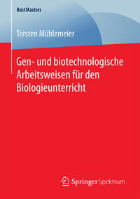 Vorderes Coverbild Gen- und biotechnologische Arbeitsweisen für den Biologieunterricht