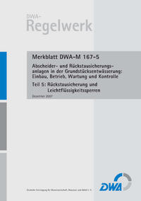 Vorderes Coverbild Merkblatt DWA-M 167-5 Abscheider und Rückstausicherungsanlagen bei der Grundstücksentwässerung: Einbau, Betrieb, Wartung und Kontrolle, Teil 5: Rückstausicherung und Leichtflüssigkeitssperren