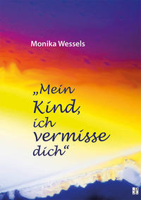 Vorderes Coverbild Mein Kind, ich vermisse dich