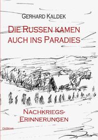 Vorderes Coverbild Die Russen kamen auch ins Paradies - Nachkriegserinnerungen