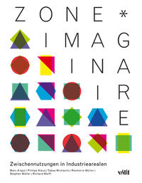 Vorderes Coverbild zone*imaginaire - Zwischennutzungen in Industriearealen