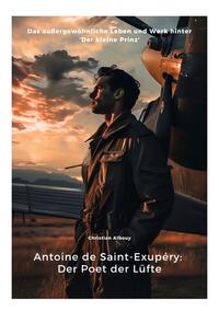 Vorderes Coverbild Antoine de Saint-Exupéry: Der Poet der Lüfte