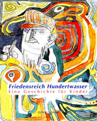 Vorderes Coverbild Hundertwasser Eine Geschichte für Kinder