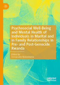 Vorderes Coverbild Psychosocial Well-Being and Mental Health of Individuals in Marital and in Family Relationships in Pre- and Post-Genocide Rwanda