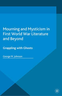 Vorderes Coverbild Mourning and Mysticism in First World War Literature and Beyond