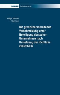 Vorderes Coverbild Die grenzüberschreitende Verschmelzung unter Beteiligung deutscher Unternehmen nach Umsetzung der Richtlinie 2005/56/EG