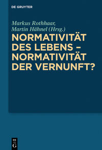 Vorderes Coverbild Normativität des Lebens – Normativität der Vernunft?