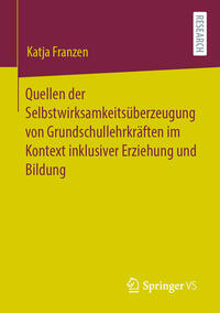 Vorderes Coverbild Quellen der Selbstwirksamkeitsüberzeugung von Grundschullehrkräften im Kontext inklusiver Erziehung und Bildung