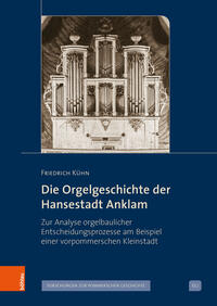 Vorderes Coverbild Die Orgelgeschichte der Hansestadt Anklam