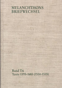 Vorderes Coverbild Melanchthons Briefwechsel / Band T 6: Texte 1395-1683 (1534–1535)