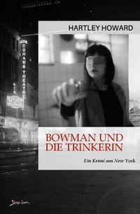 Vorderes Coverbild Bowman und die Trinkerin