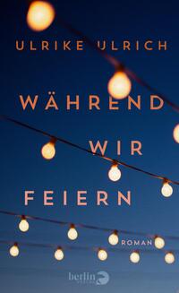 Vorderes Coverbild Während wir feiern