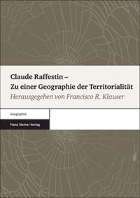 Vorderes Coverbild Claude Raffestin – Zu einer Geographie der Territorialität