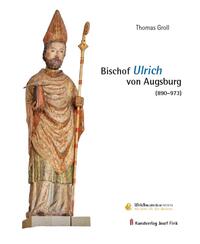 Vorderes Coverbild Bischof Ulrich von Augsburg (890–973)