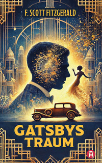 Vorderes Coverbild Gatsbys Traum. Die besten Kurzgeschichten. Band 1. F. Scott Fitzgerald