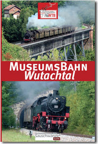 Vorderes Coverbild Museumsbahn Wutachtal - Wutachtalbahn - Sauschwänzlebahn