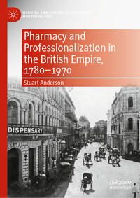 Vorderes Coverbild Pharmacy and Professionalization in the British Empire, 1780–1970