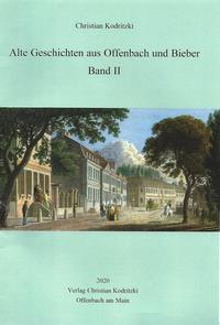 Vorderes Coverbild Alte Geschichten aus Offenbach und Bieber. Band II