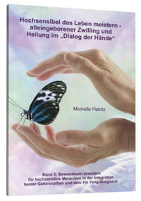 Vorderes Coverbild Hochsensibel das Leben meistern - alleingeborener Zwilling und Heilung im „Dialog der Hände“