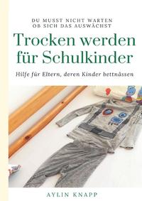 Vorderes Coverbild Trocken werden für Schulkinder