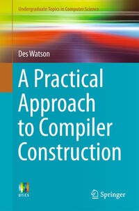 Vorderes Coverbild A Practical Approach to Compiler Construction