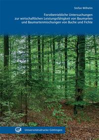 Vorderes Coverbild Forstbetriebliche Untersuchungen zur wirtschaftlichen Leistungsfähigkeit von Baumarten und Baumartenmischungen von Buche und Fichte