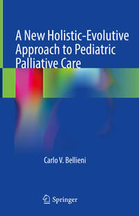 Vorderes Coverbild A New Holistic-Evolutive Approach to Pediatric Palliative Care