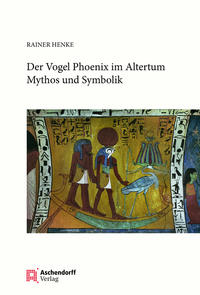 Vorderes Coverbild Der Vogel Phönix im Altertum