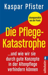 Vorderes Coverbild Die Pflegekatastrophe