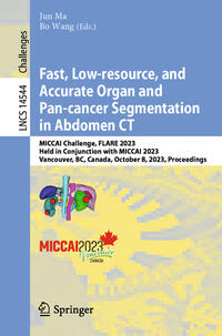 Vorderes Coverbild Fast, Low-resource, and Accurate Organ and Pan-cancer Segmentation in Abdomen CT