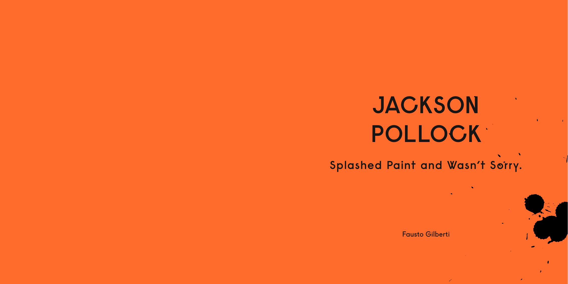 Beispielinhalt (Bild) Jackson Pollock Splashed Paint And Wasn't Sorry.
