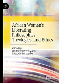 Vorderes Coverbild African Women’s Liberating Philosophies, Theologies, and Ethics