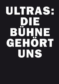 Vorderes Coverbild Ultras: Die Bühne gehört uns!