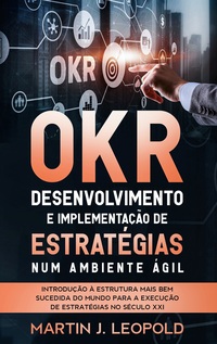 Vorderes Coverbild OKR - Desenvolvimento e implementação de estratégias num ambiente ágil