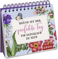 Vorderes Coverbild Heute ist der perfekte Tag, um glücklich zu sein