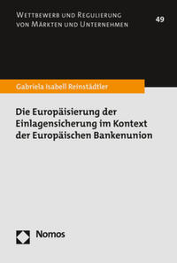 Vorderes Coverbild Die Europäisierung der Einlagensicherung im Kontext der Europäischen Bankenunion