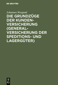 Vorderes Coverbild Die Grundzüge der Kundenversicherung (Generalversicherung der Speditions- und Lagergüter)