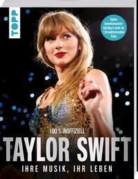 Vorderes Coverbild Taylor Swift. Ihre Musik, ihr Leben.