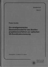 Vorderes Coverbild Ein verallgemeinertes Geometriemodell für das Streifenprojektionsverfahren zur optischen 3D-Koordinatenmessung