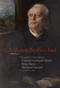 Vorderes Coverbild Verlagskorrespondenz: Conrad Ferdinand Meyer, Betsy Meyer – Hermann Haessel mit zugehörigen Briefwechseln und Verlagsdokumenten