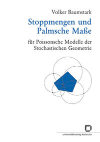 Vorderes Coverbild Stoppmengen und Palmsche Maße für Poissonsche Modelle der stochastischen Geometrie