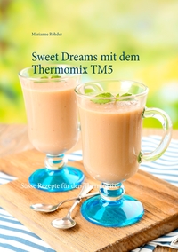 Vorderes Coverbild Sweet Dreams mit dem Thermomix TM5