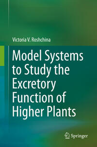 Vorderes Coverbild Model Systems to Study the Excretory Function of Higher Plants