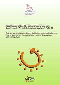Vorderes Coverbild Abschlussbericht und Begleituntersuchungen zum Schulversuch "Flexible Schulengangsphase" FLEX 20